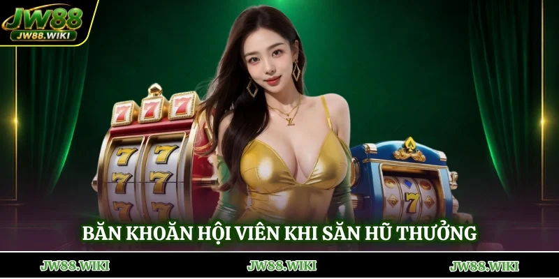 Băn khoăn hội viên khi săn hũ thưởng