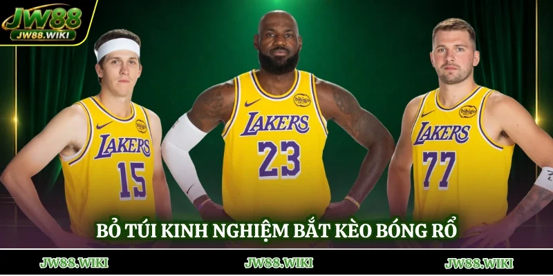 Bỏ túi kinh nghiệm bắt kèo bóng rổ
