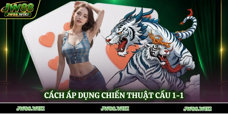 Cách áp dụng chiến thuật cầu 1-1