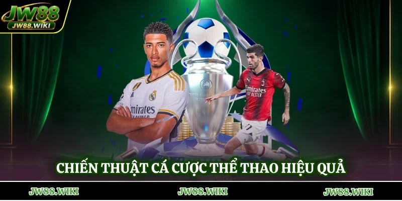 Chiến thuật cá cược thể thao hiệu quả