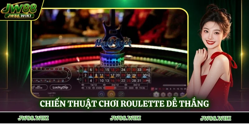 Chiến thuật chơi roulette dễ thắng