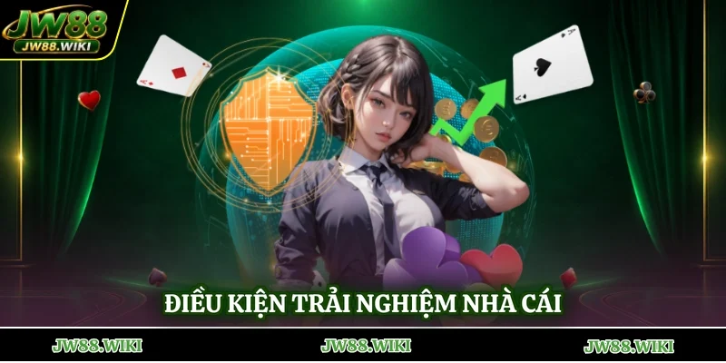 Điều kiện trải nghiệm nhà cái