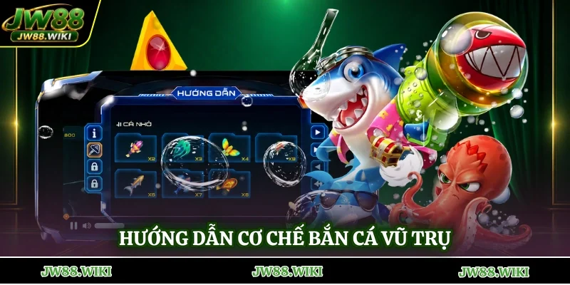 Hướng dẫn cơ chế bắn cá vũ trụ