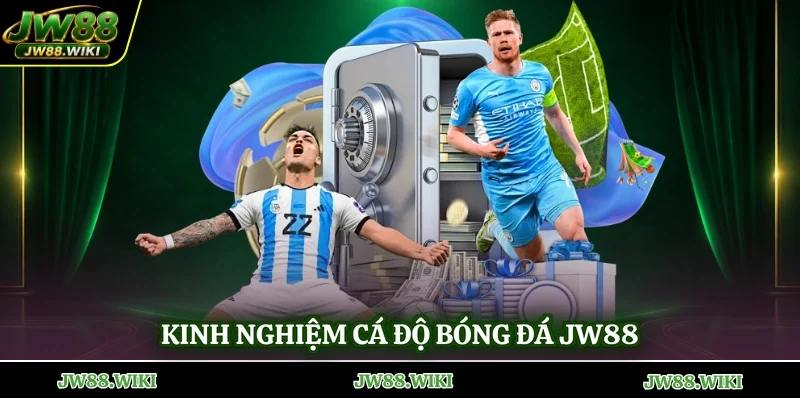 Kinh nghiệm cá độ bóng đá jw88