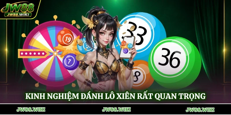 Kinh nghiệm đánh lô xiên rất quan trọng