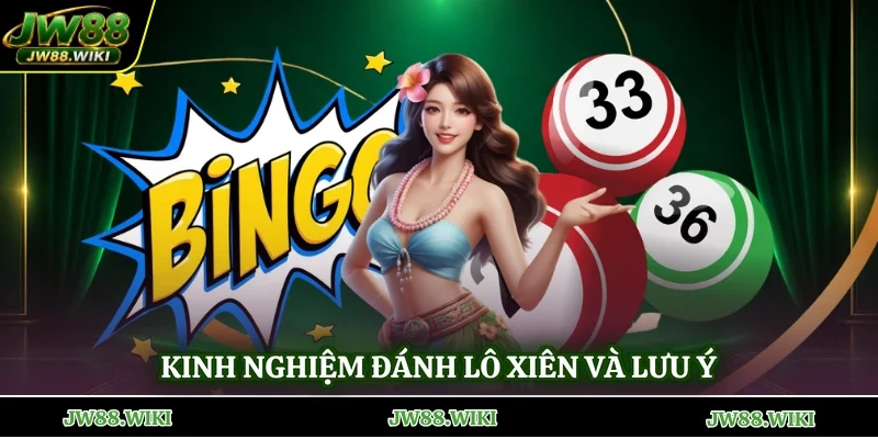 Kinh nghiệm đánh lô xiên và lưu ý