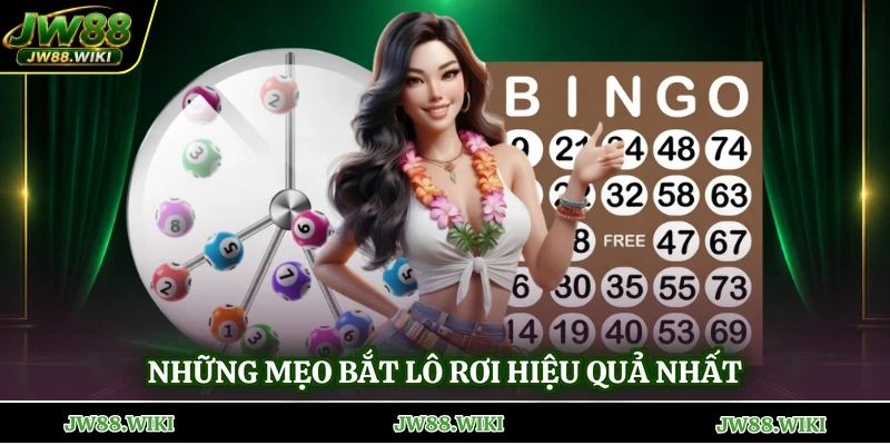 Những mẹo bắt lô rơi hiệu quả nhất
