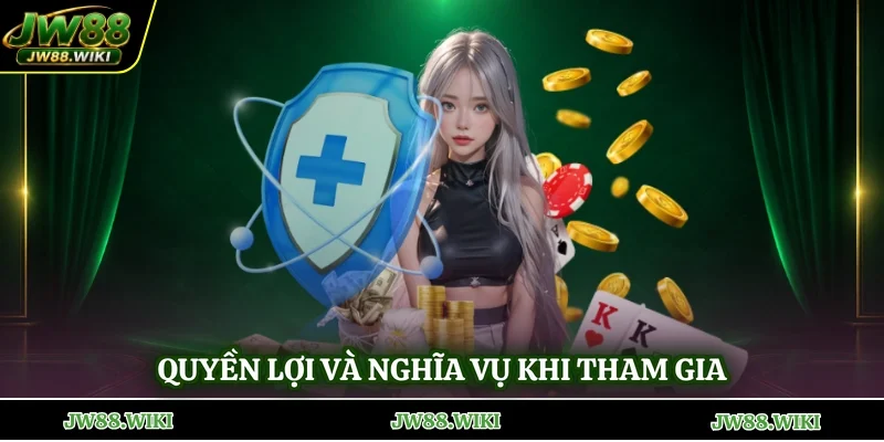 Quyền lợi và nghĩa vụ khi tham gia