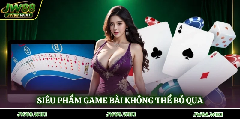 Siêu phẩm game bài không thể bỏ qua