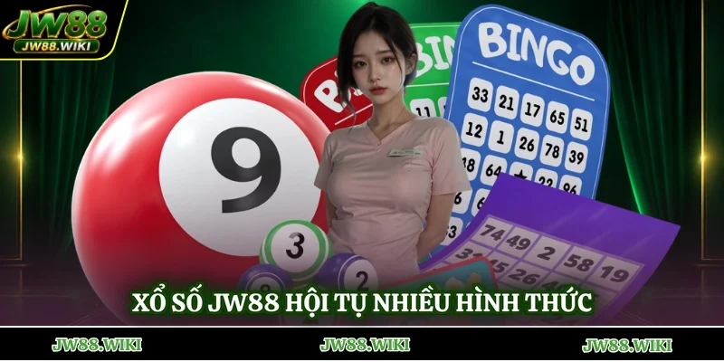Xổ số JW88 hội tụ nhiều hình thức